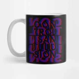 Control is an Illusion Mug